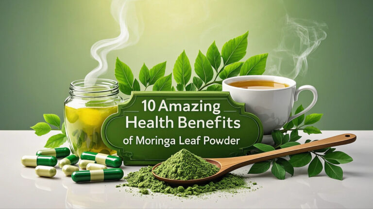 A serene green-themed image with a steaming cup of tea, moringa leaves, capsules, and powder. Text reads "10 Amazing Health Benefits of Moringa Leaf Powder."